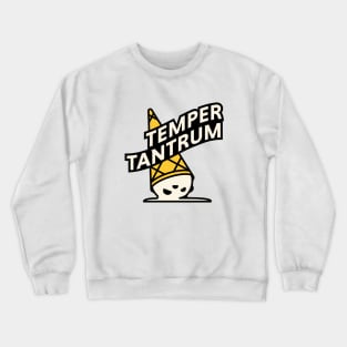 Temper tantrum Crewneck Sweatshirt